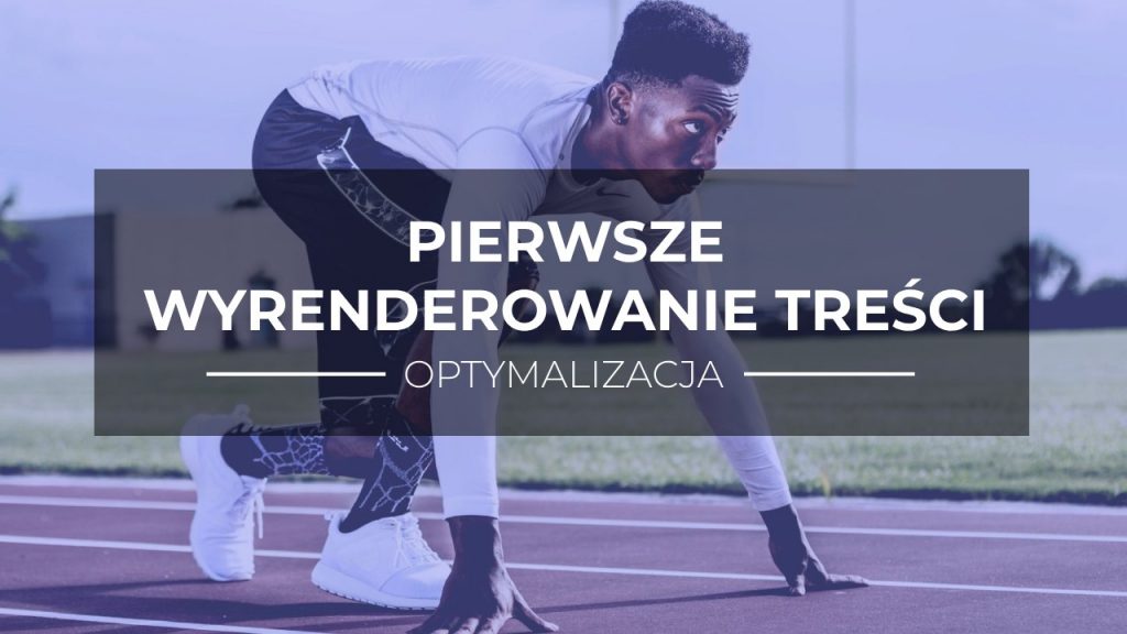 pierwsze wyrenderowanie treści