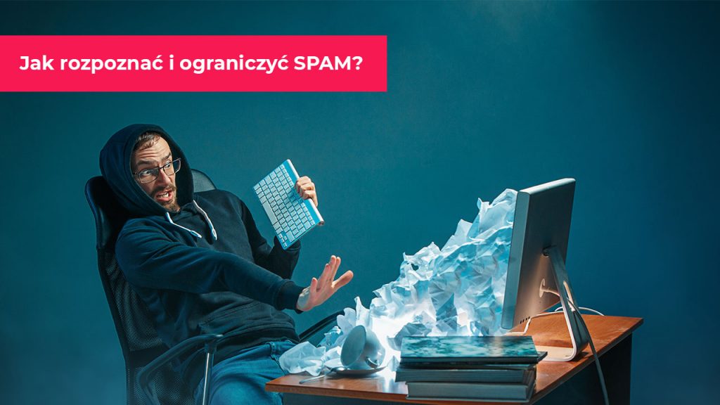 SPAM - co to jest i jak go ograniczyć?