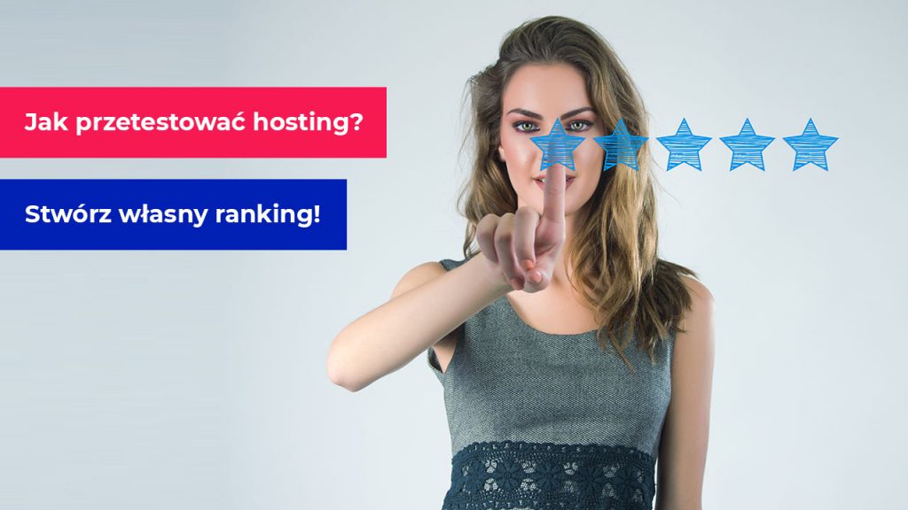 Jak przetestować hosting? Stwórz własny ranking hostingu pod WordPressa