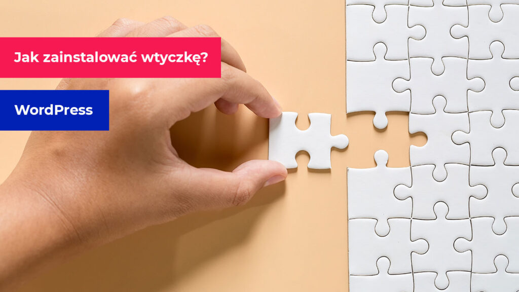 Jak zainstalować wtyczkę w WordPressie?