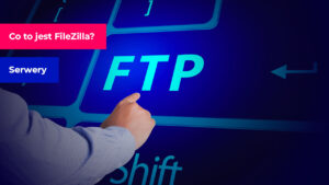 Co to jest FileZilla