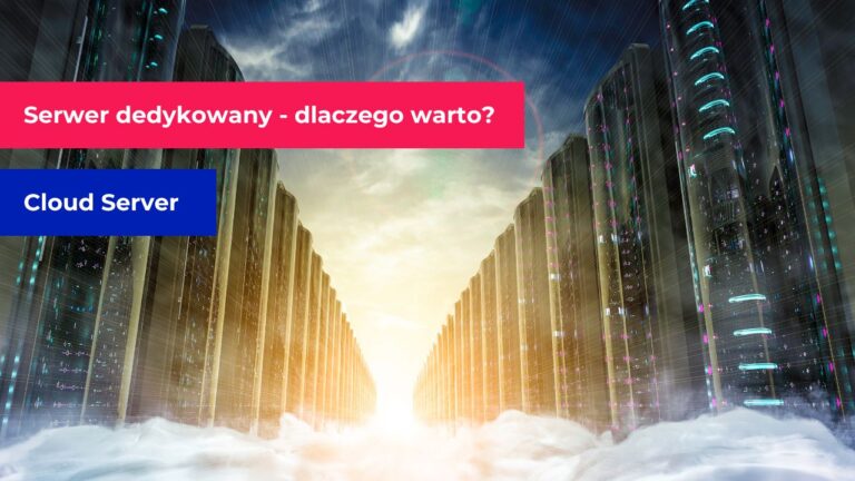 Serwer dedykowany - dlaczego warto?