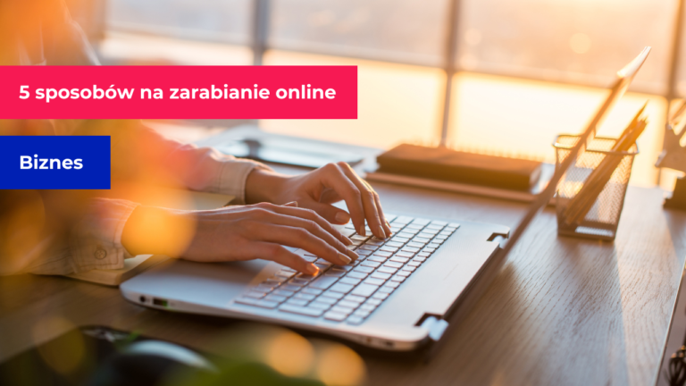 5 sposobów na zarabianie online